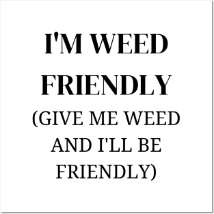 I'm Weed Friendly | Smart Successful Stoner | Cannabis Community | Stoners Gifts Posters and Art